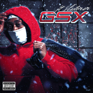 Album Gsx (Explicit) from Jt Glistenin