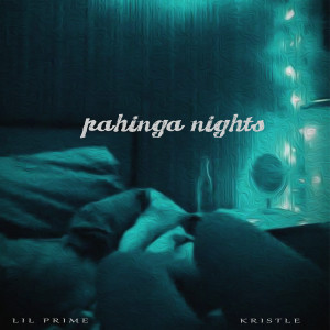Listen to Pahinga Nights (Explicit) song with lyrics from Lil Prime