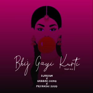 Listen to BHIJ GAYI KURTI Trap Mix song with lyrics from DJariium