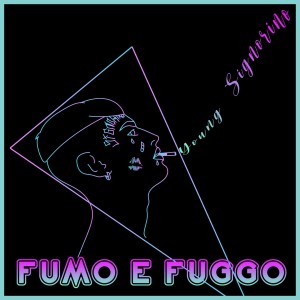 Young Signorino的專輯Fumo e Fuggo (Explicit)