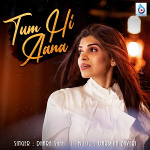 收聽Dhara Shah的Tum Hi Aana歌詞歌曲