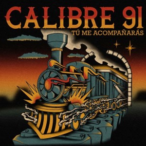 Album Tú Me Acompañarás from Calibre 91