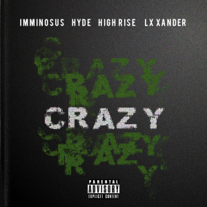 Dengarkan Crazy (Explicit) lagu dari IMMINOSUS dengan lirik