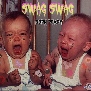 收聽Swagswag的Born Ready歌詞歌曲