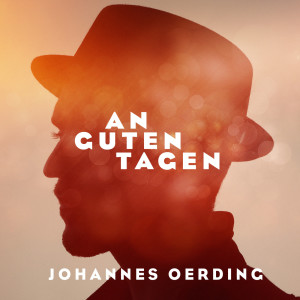 收聽Johannes Oerding的An guten Tagen歌詞歌曲