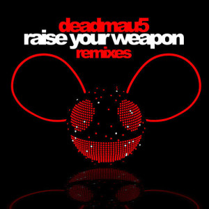 ดาวน์โหลดและฟังเพลง Raise Your Weapon (Original Mix) พร้อมเนื้อเพลงจาก Deadmau5