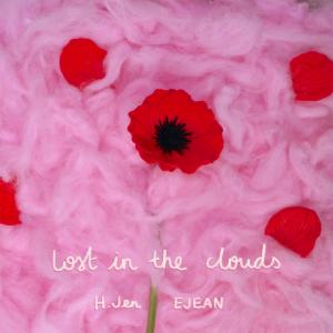 收聽H.Jen的Lost In The Clouds (feat. EJEAN)歌詞歌曲