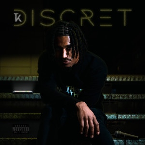 Listen to Discret (Explicit) song with lyrics from T'K