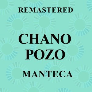 อัลบัม Manteca (Remastered) ศิลปิน Chano Pozo