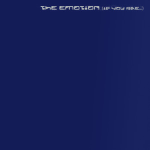 Album THE EMOTION (IF YOU ARE...) oleh ULTRA OBRI