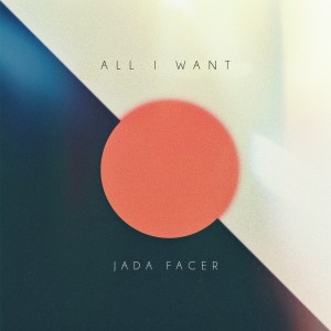 ดาวน์โหลดและฟังเพลง All I Want (Acoustic) พร้อมเนื้อเพลงจาก Jada Facer