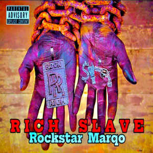 Rockstar Marqo的專輯Rich Slave (Explicit)