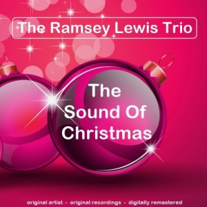 ดาวน์โหลดและฟังเพลง Sound of Christmas พร้อมเนื้อเพลงจาก Ramsey Lewis Trio