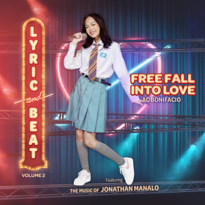 收聽AC Bonifacio的Free Fall Into Love (From "Lyric and Beat, Vol. 2")歌詞歌曲