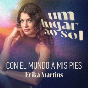 收聽Érika Martins的Con el Mundo a Mis Pies歌詞歌曲