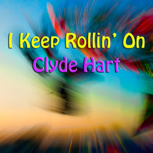 Clyde Hart的专辑I Keep Rollin' On