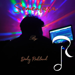 ดาวน์โหลดและฟังเพลง Sementara พร้อมเนื้อเพลงจาก Dedy Rahland