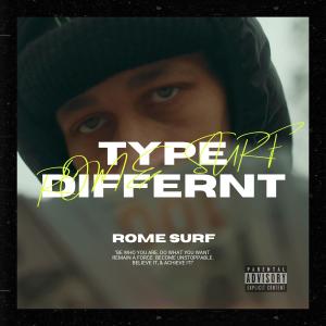 收聽Rome Surf的Type Different (Explicit)歌詞歌曲