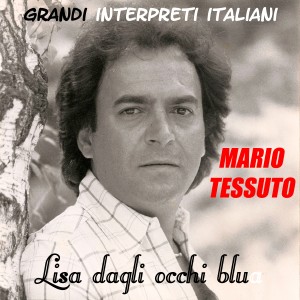 อัลบัม Grandi Interpreti Italiani: Lisa dagli occhi blu - EP ศิลปิน Mario Tessuto