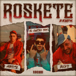 El Cuatro Seis的專輯Roskete (Remix) (Explicit)