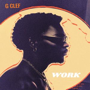 收聽G Clef的Work歌詞歌曲
