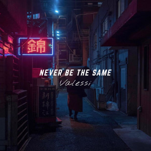 收听valessi的Never Be the Same歌词歌曲