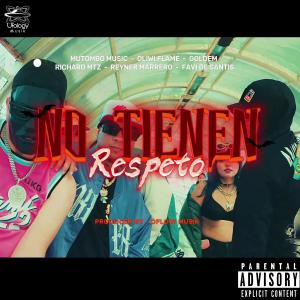 Ufology musik的專輯No Tienen Respeto (feat. Mutombo Music, Oliwi, Reyner Marrero, FAVI DE SANTIS, GOLDEM, Richard MTZ & Dflowmusik) [Explicit]