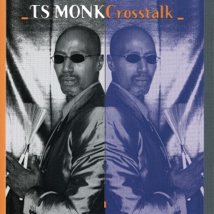 T.S. Monk的專輯Cross Talk