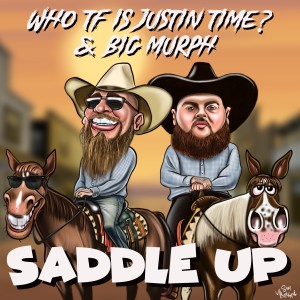 收聽Who TF is Justin Time?的Saddle Up歌詞歌曲