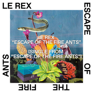 Le Rex的專輯Escape of the Fire Ants
