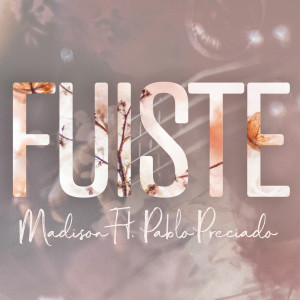 Madison的專輯Fuiste
