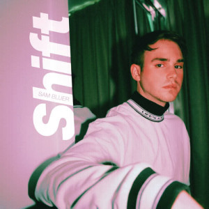 ดาวน์โหลดและฟังเพลง Shift พร้อมเนื้อเพลงจาก Sam Bluer