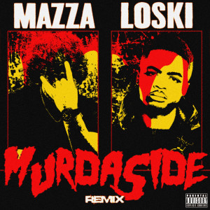 Mazza_l20的專輯Murdaside (Loski Remix) (Explicit)