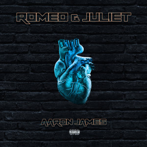 Listen to Romeo & Juliet (Explicit) song with lyrics from Aaron James