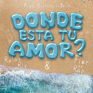 ดาวน์โหลดและฟังเพลง Donde Esta Tu Amor? พร้อมเนื้อเพลงจาก Relax Rlx