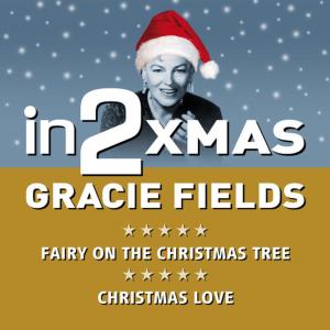 ดาวน์โหลดและฟังเพลง Christmas Love พร้อมเนื้อเพลงจาก Gracie Fields