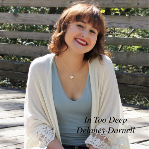 Delaney Darnell的专辑In Too Deep