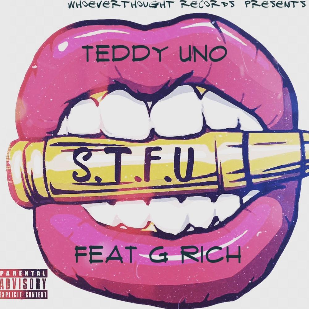 S.T.F.U (feat. Teddy Uno) (Explicit)