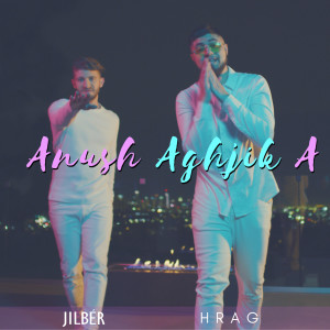 Listen to Anush Aghjika song with lyrics from Jilbér