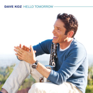 Dave Koz的專輯Hello Tomorrow