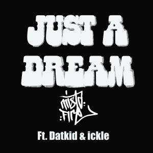 收聽Mistafire的Just A Dream (Explicit)歌詞歌曲
