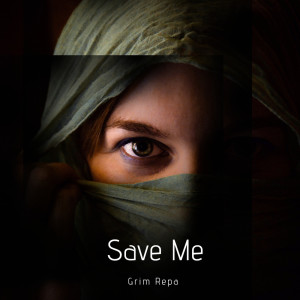 ดาวน์โหลดและฟังเพลง Save Me พร้อมเนื้อเพลงจาก Grim Repa