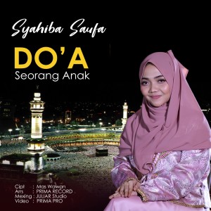 收聽Syahiba Saufa的DO'A Seorang Anak歌詞歌曲