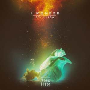 ดาวน์โหลดและฟังเพลง I Wonder พร้อมเนื้อเพลงจาก The Him