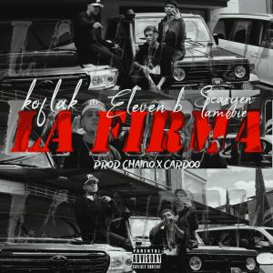 收聽Koflak的LA FIRMA (feat. Eleven B & Scary En La Movie)歌詞歌曲