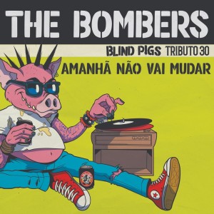 Blind Pigs的專輯Amanhã Não Vai Mudar