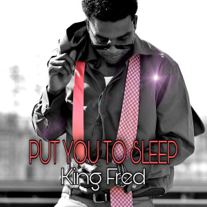 Album Put You to Sleep from King Fred