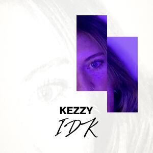 Kezzy的專輯IDK