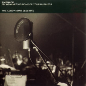 ดาวน์โหลดและฟังเพลง My Weakness Is None Of Your Business (Live From Abbey Road Studios,United Kingdom/1998) พร้อมเนื้อเพลงจาก Embrace