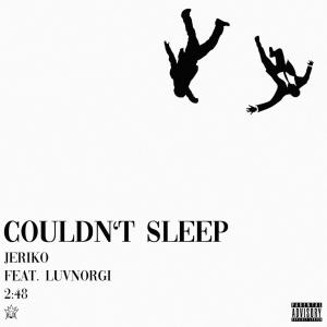 Jeriko的專輯couldn't sleep (Explicit)